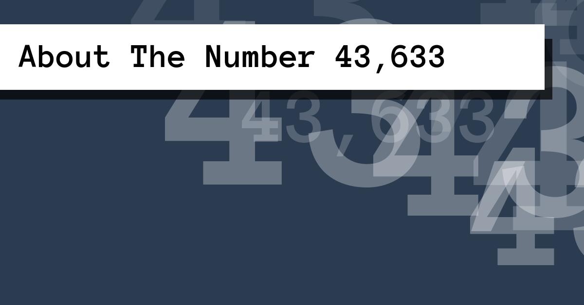 About The Number 43,633