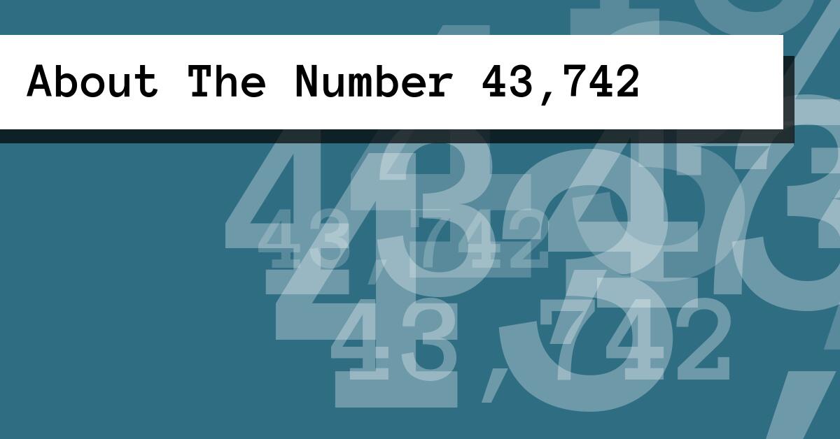 About The Number 43,742