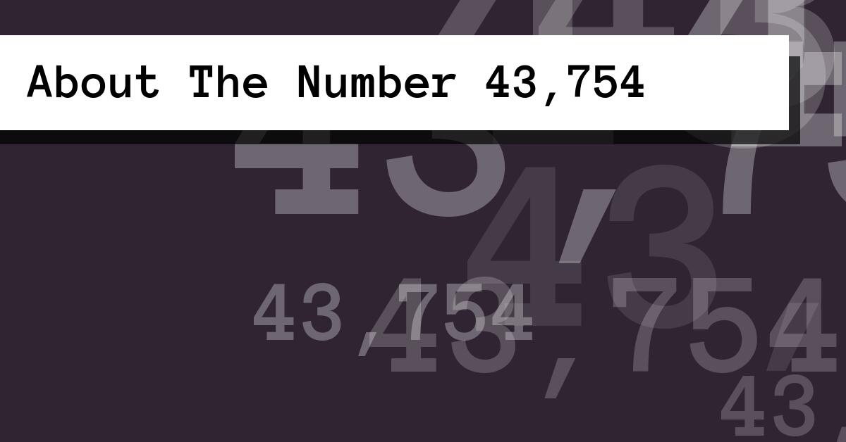 About The Number 43,754