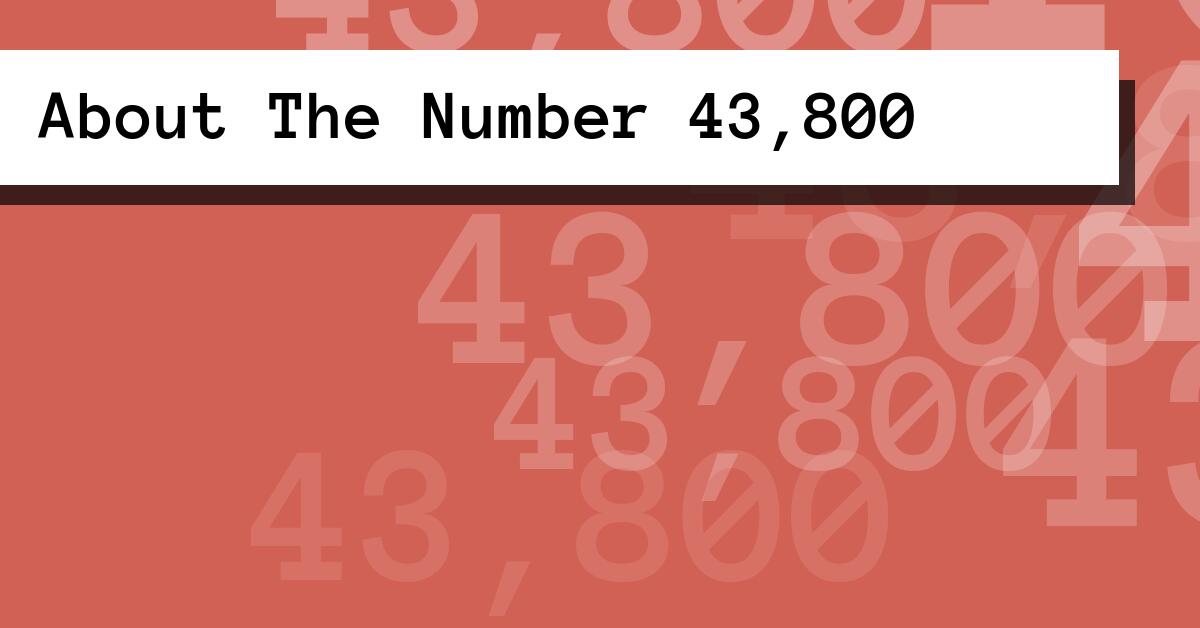 About The Number 43,800