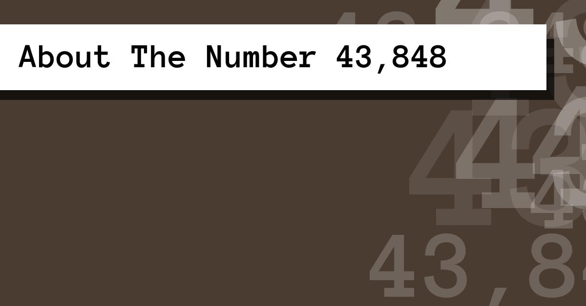 About The Number 43,848