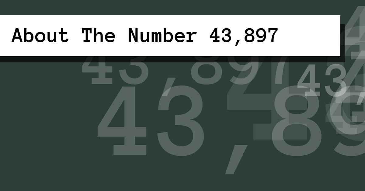 About The Number 43,897