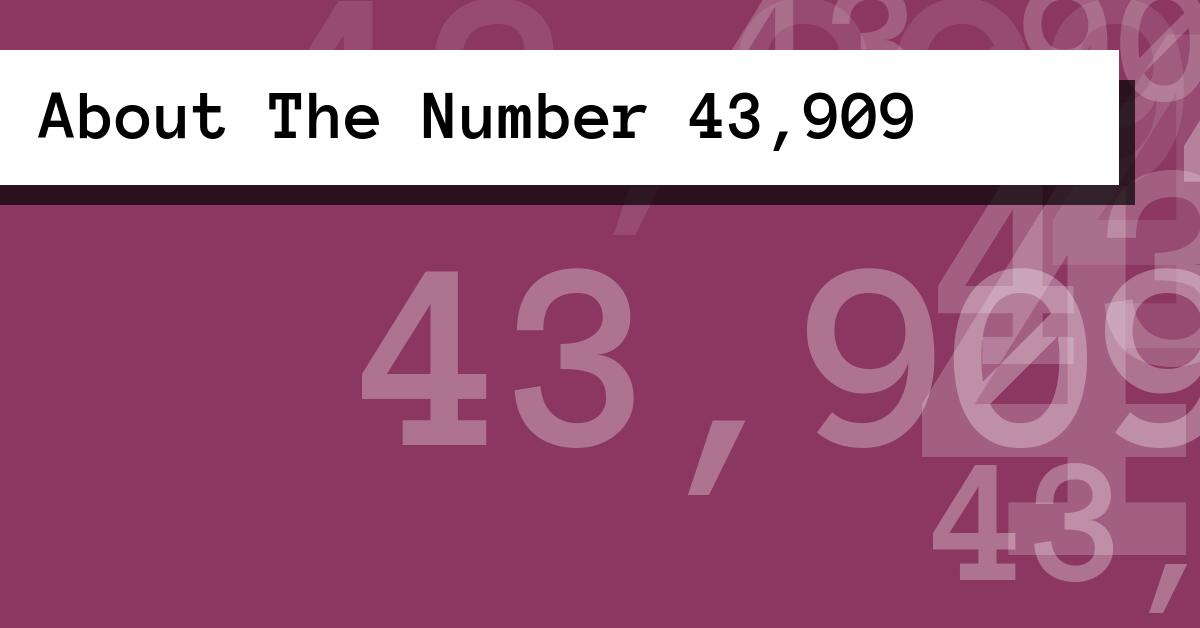 About The Number 43,909
