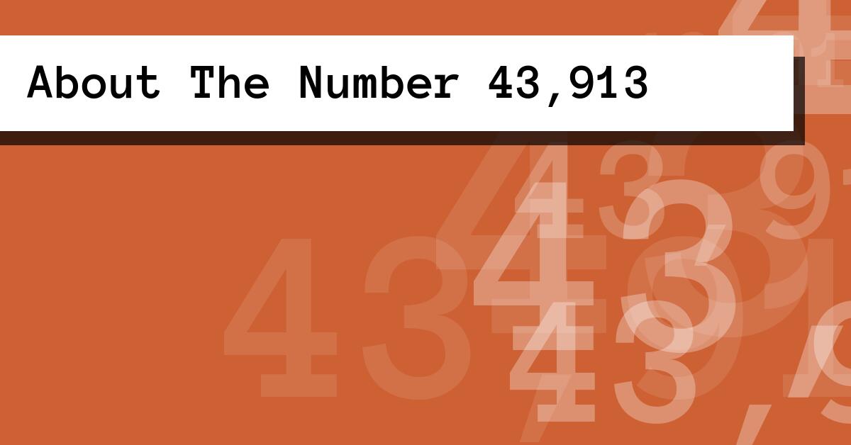 About The Number 43,913
