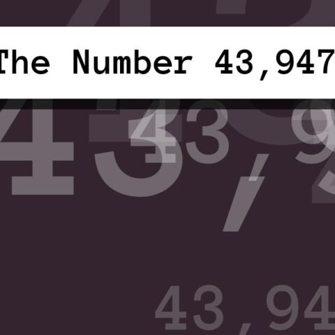 About The Number 43,947