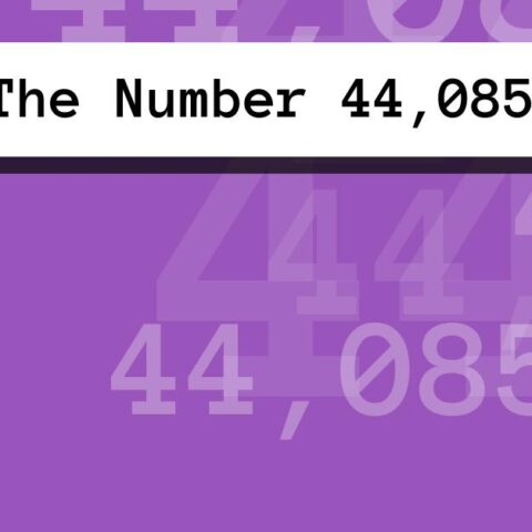 About The Number 44,085