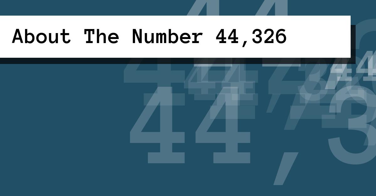 About The Number 44,326