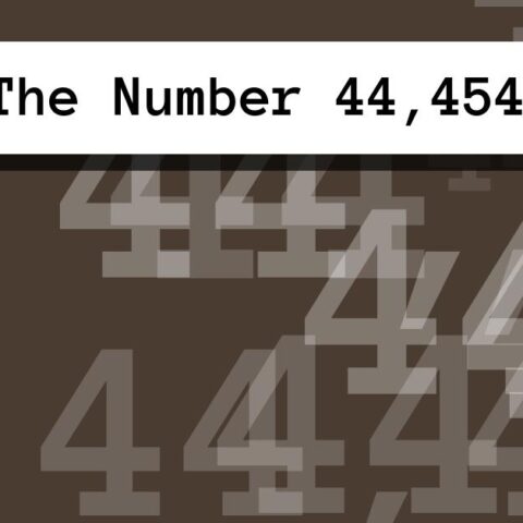 About The Number 44,454