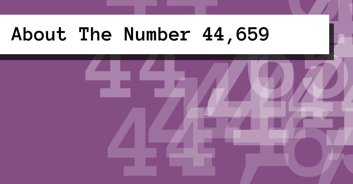 About The Number 44,659