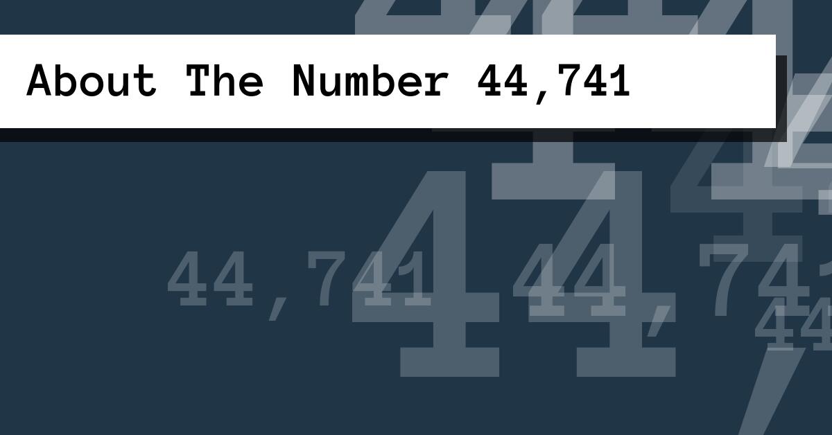About The Number 44,741