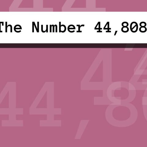 About The Number 44,808
