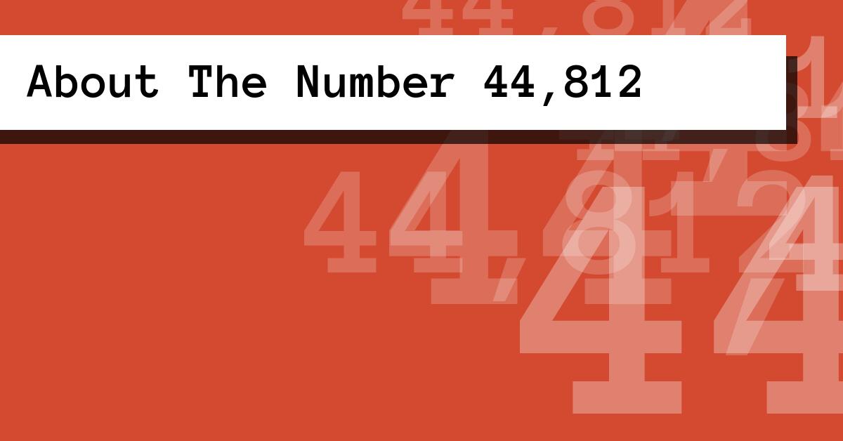 About The Number 44,812
