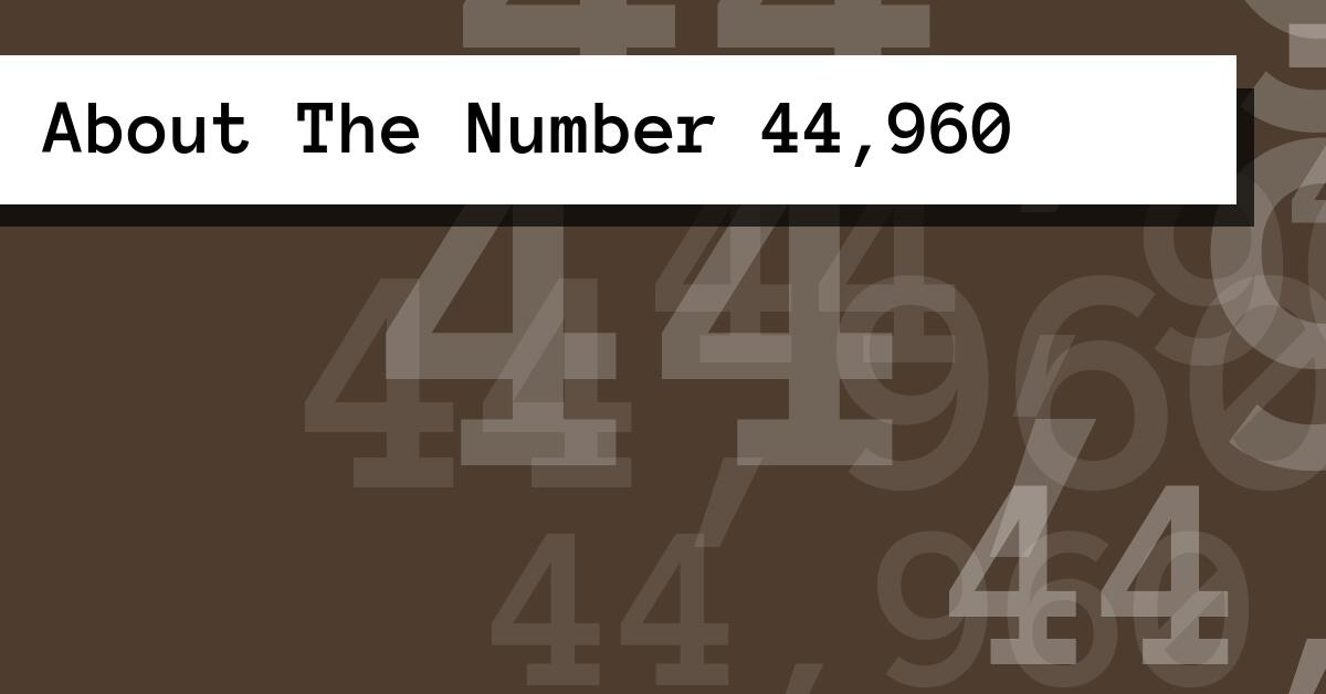 About The Number 44,960