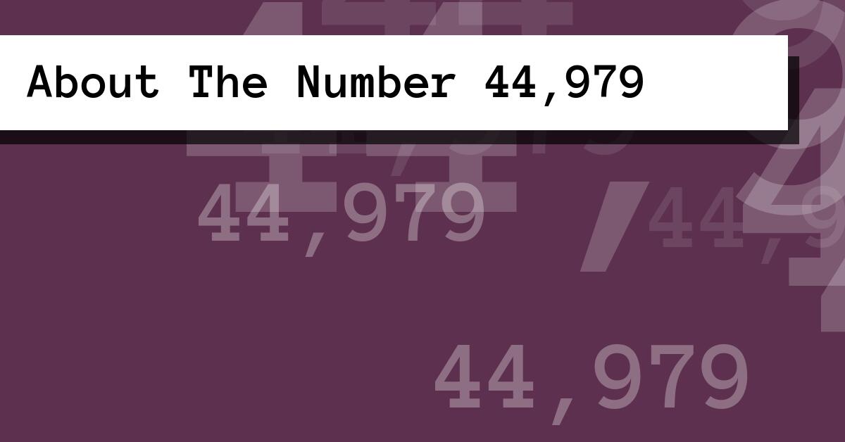 About The Number 44,979