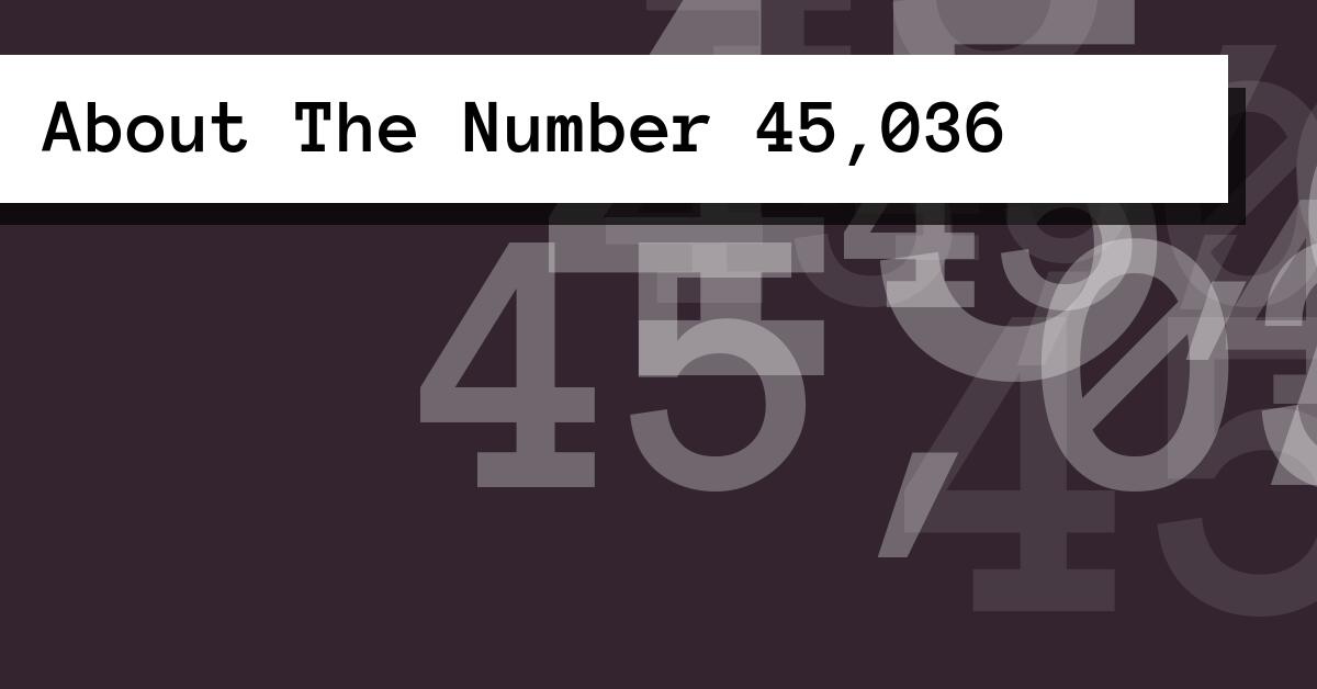 About The Number 45,036