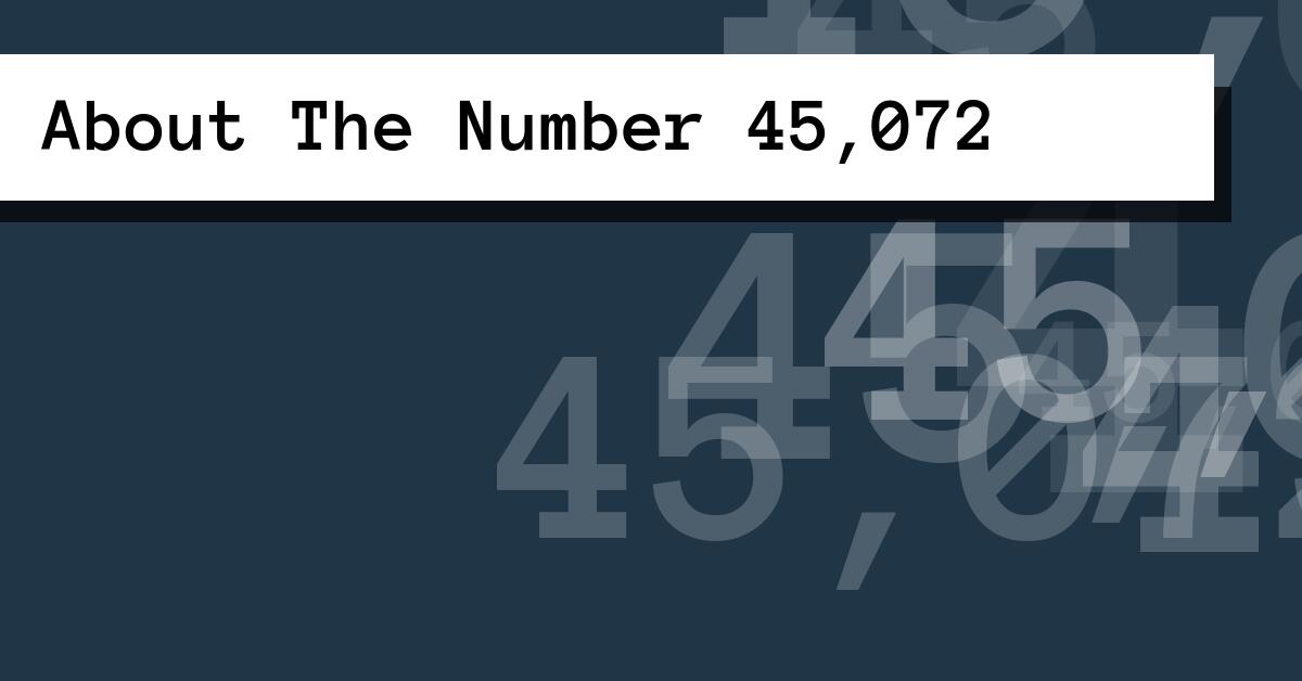 About The Number 45,072
