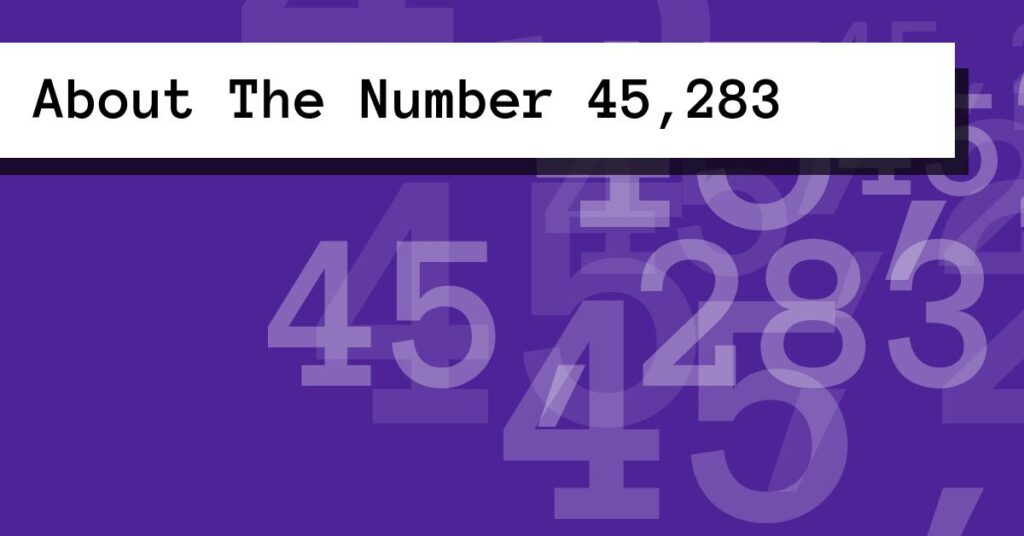 About The Number 45,283