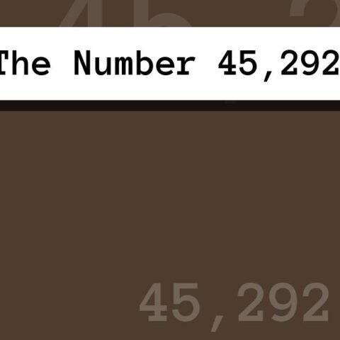 About The Number 45,292