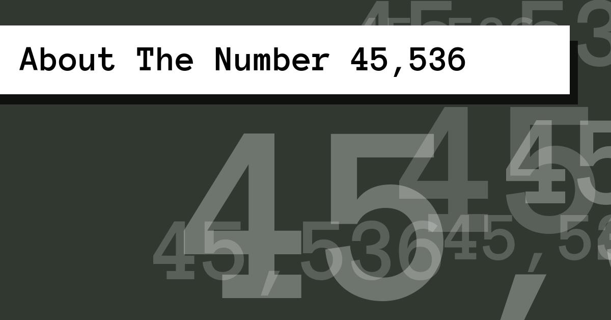 About The Number 45,536