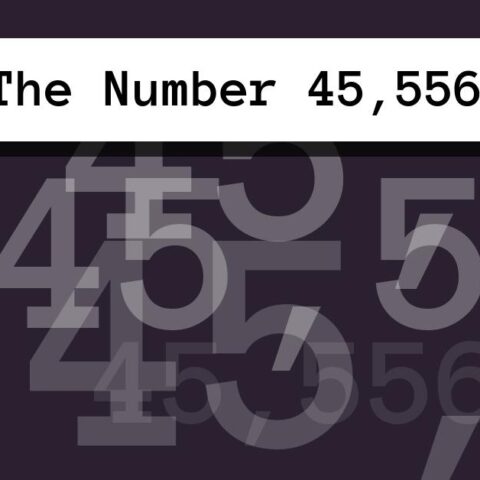 About The Number 45,556