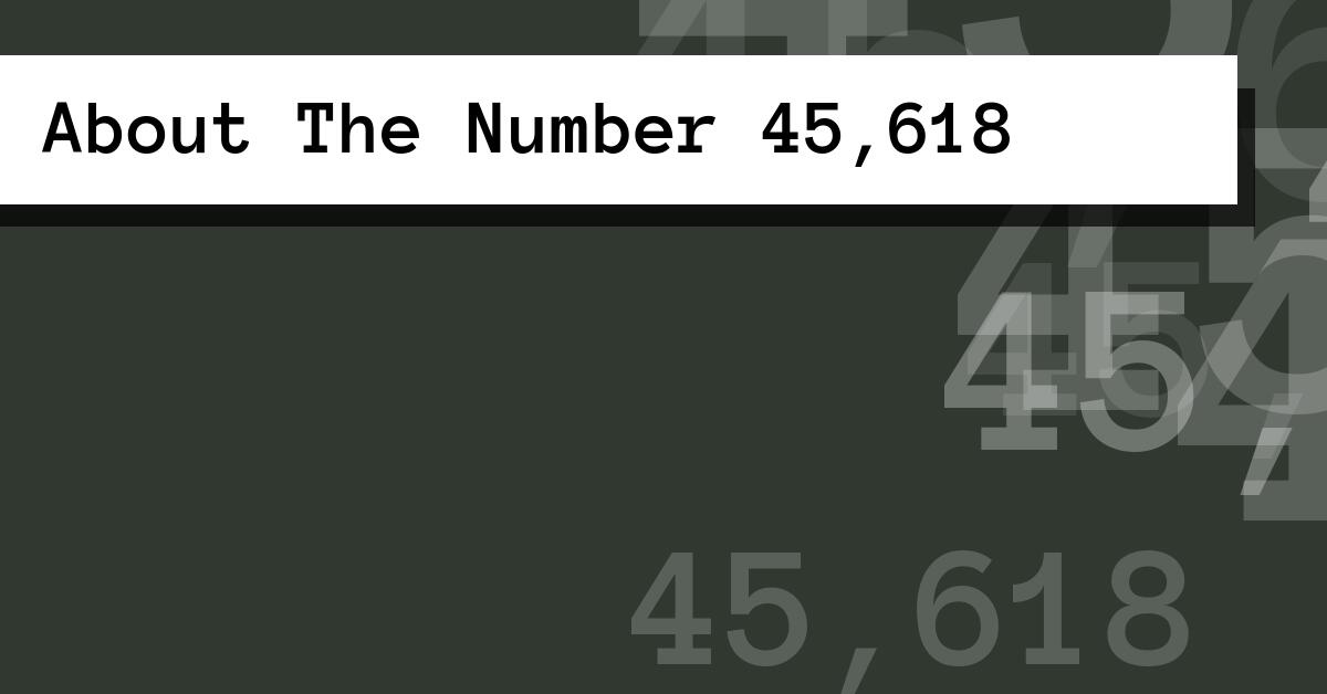 About The Number 45,618