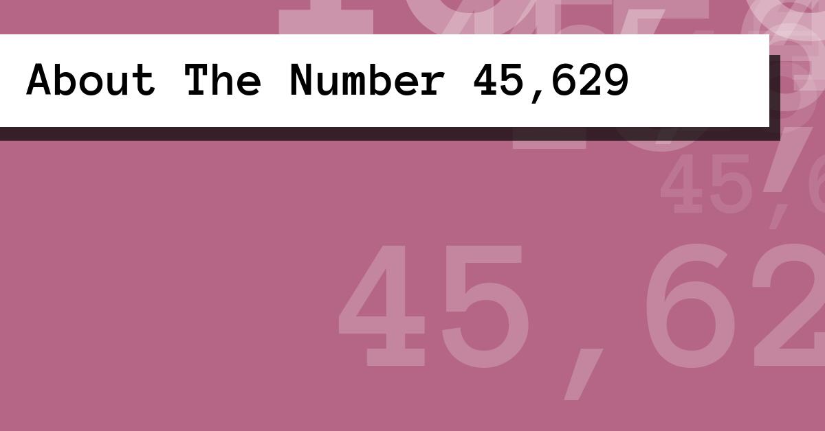 About The Number 45,629