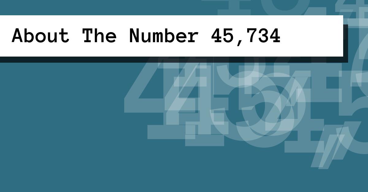 About The Number 45,734