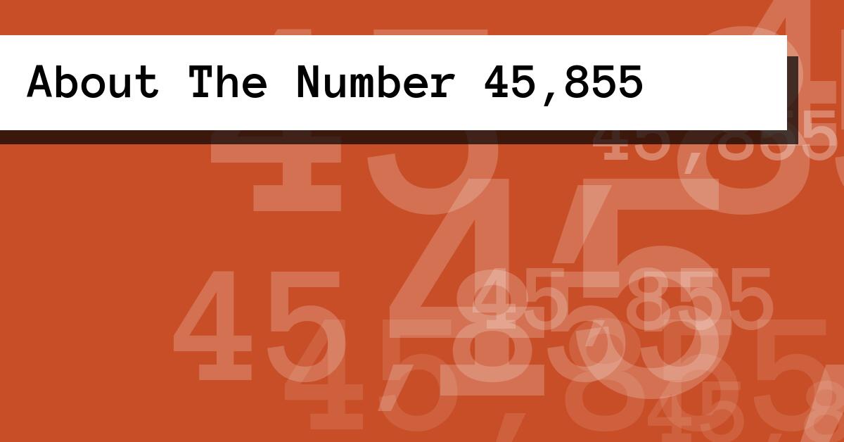 About The Number 45,855