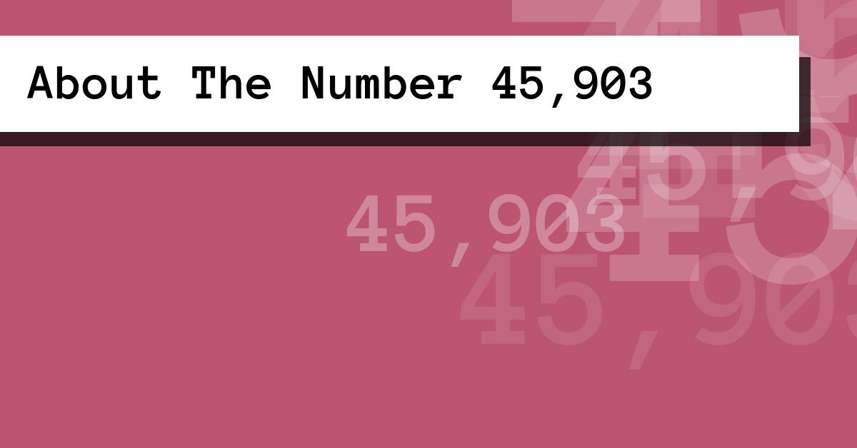 About The Number 45,903