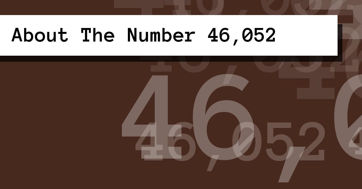 About The Number 46,052