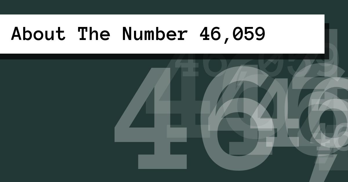 About The Number 46,059