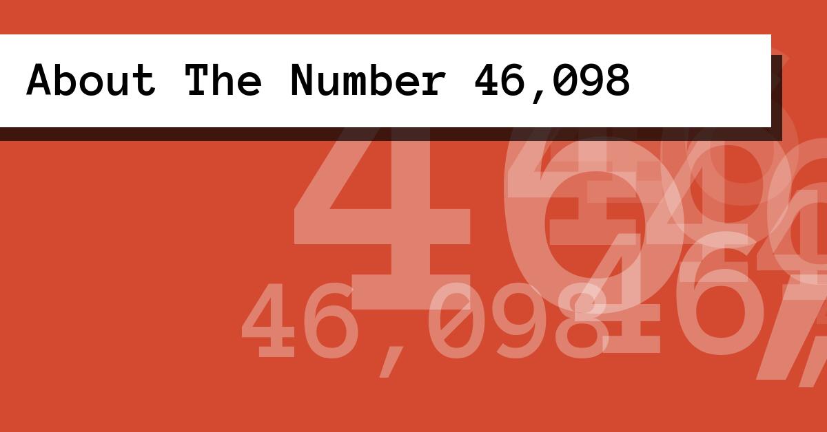 About The Number 46,098