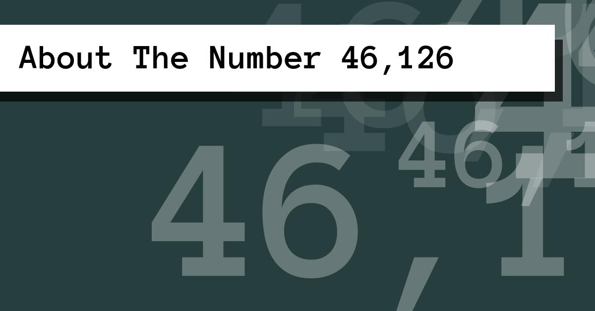 About The Number 46,126