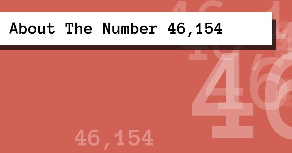About The Number 46,154
