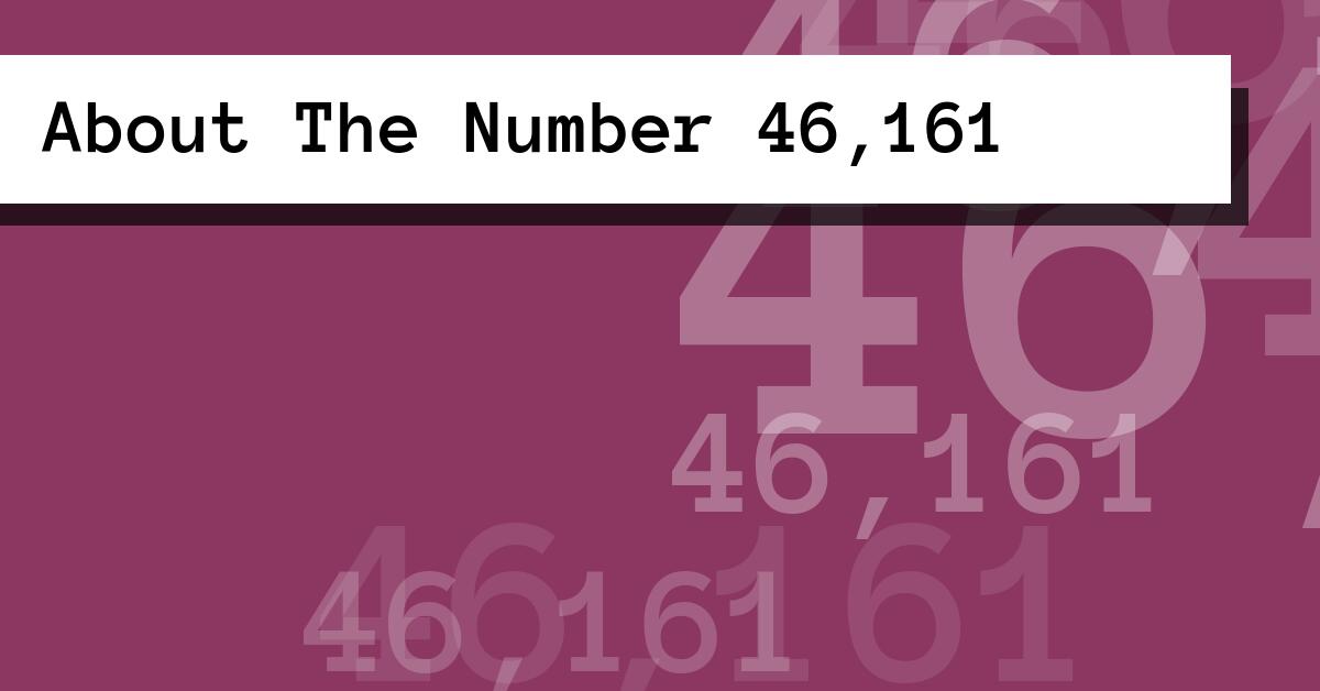 About The Number 46,161