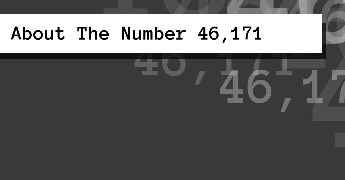 About The Number 46,171