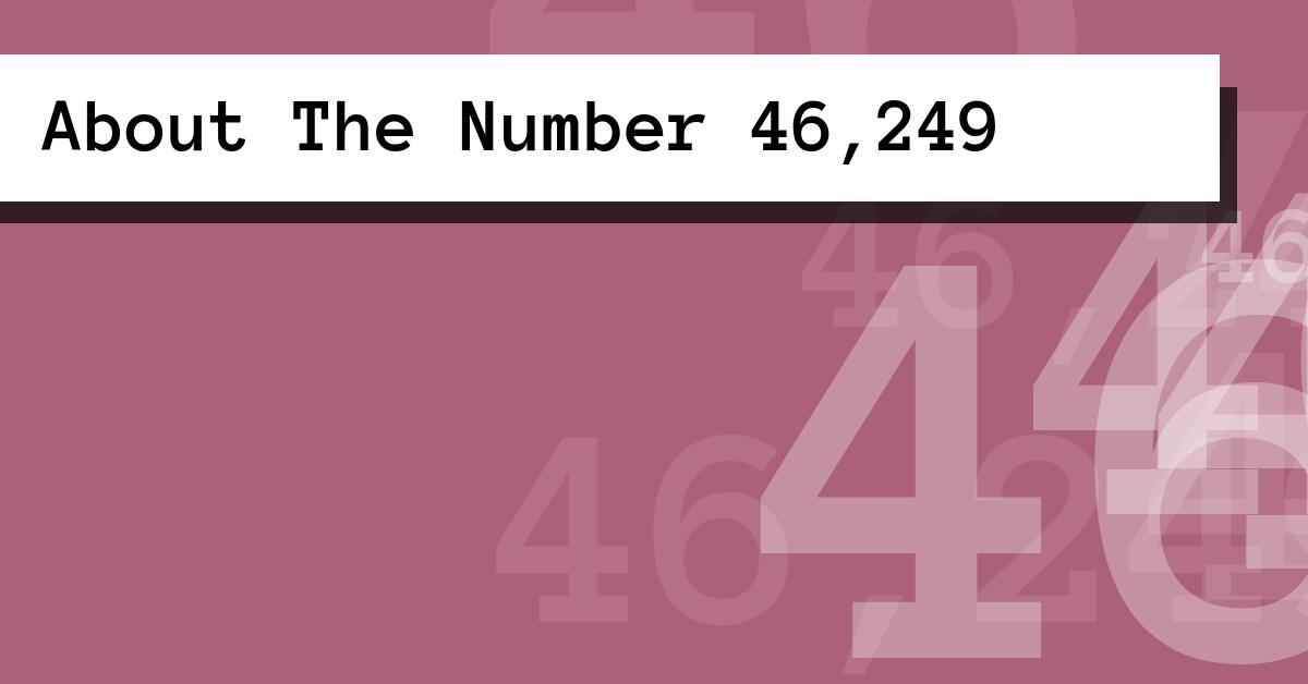 About The Number 46,249