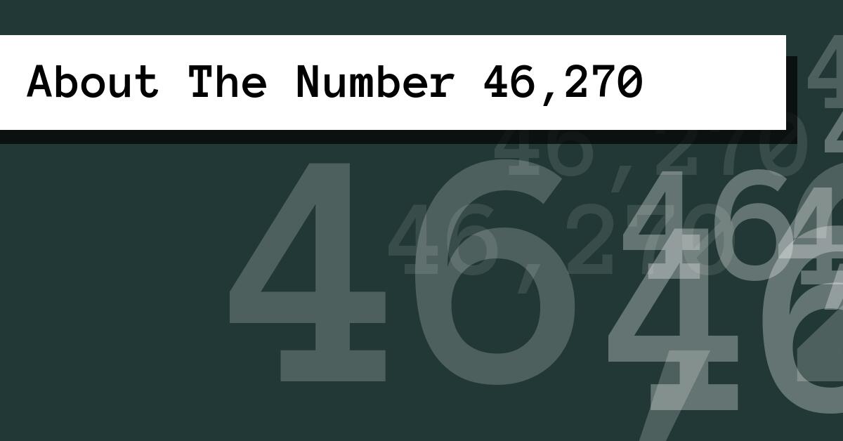 About The Number 46,270