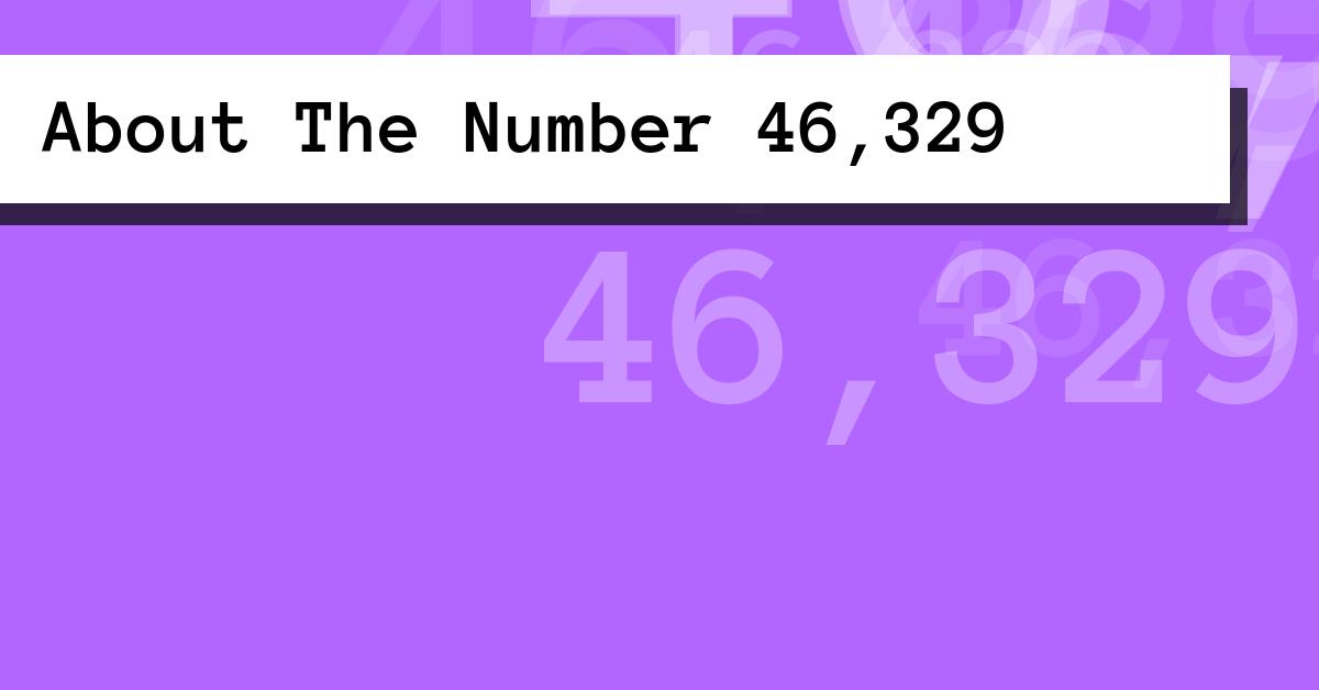 About The Number 46,329
