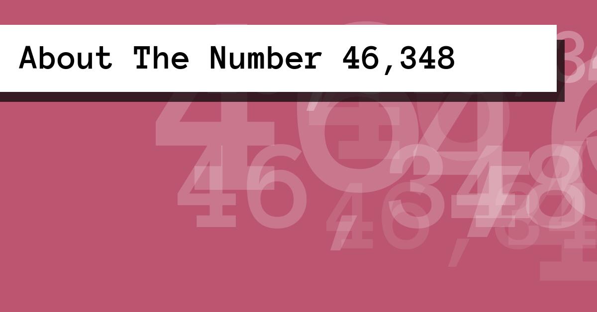 About The Number 46,348