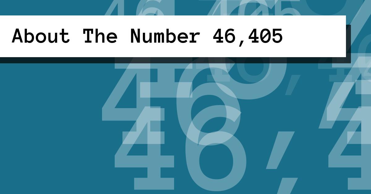 About The Number 46,405