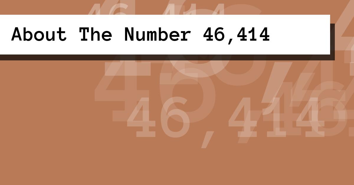 About The Number 46,414