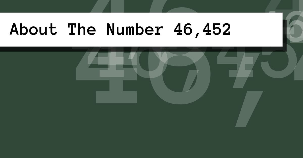 About The Number 46,452