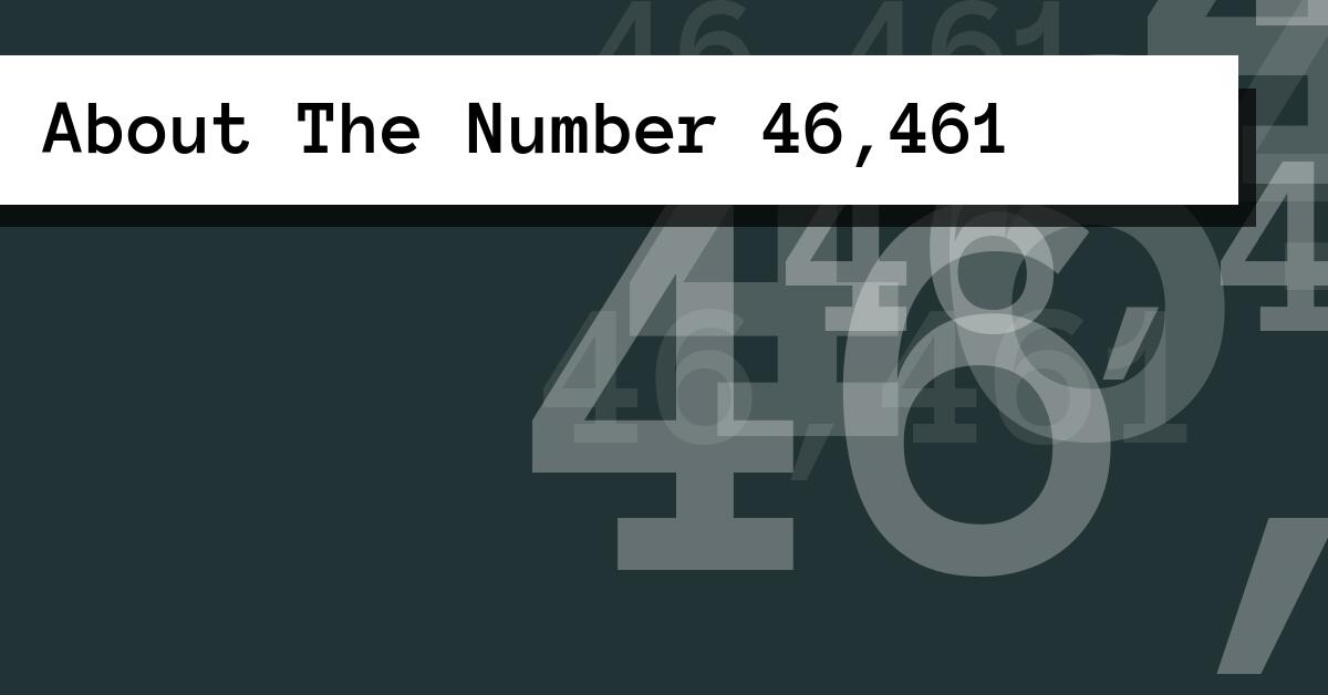 About The Number 46,461