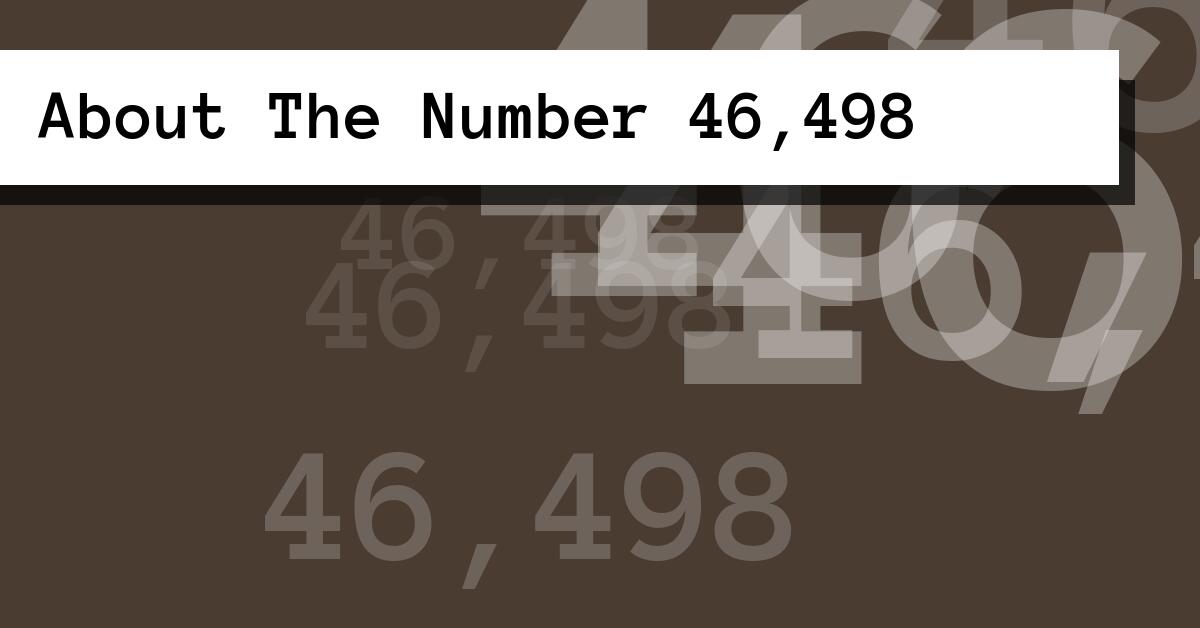 About The Number 46,498