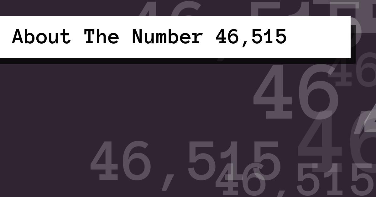 About The Number 46,515