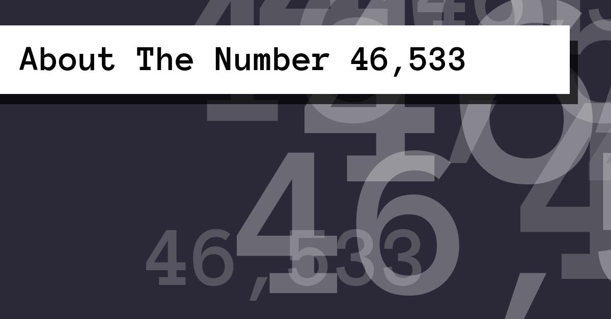 About The Number 46,533