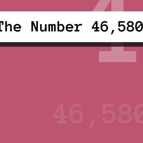 About The Number 46,580