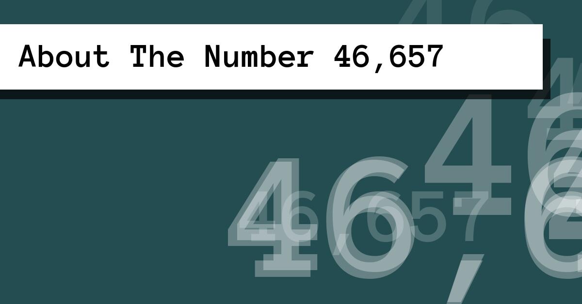 About The Number 46,657