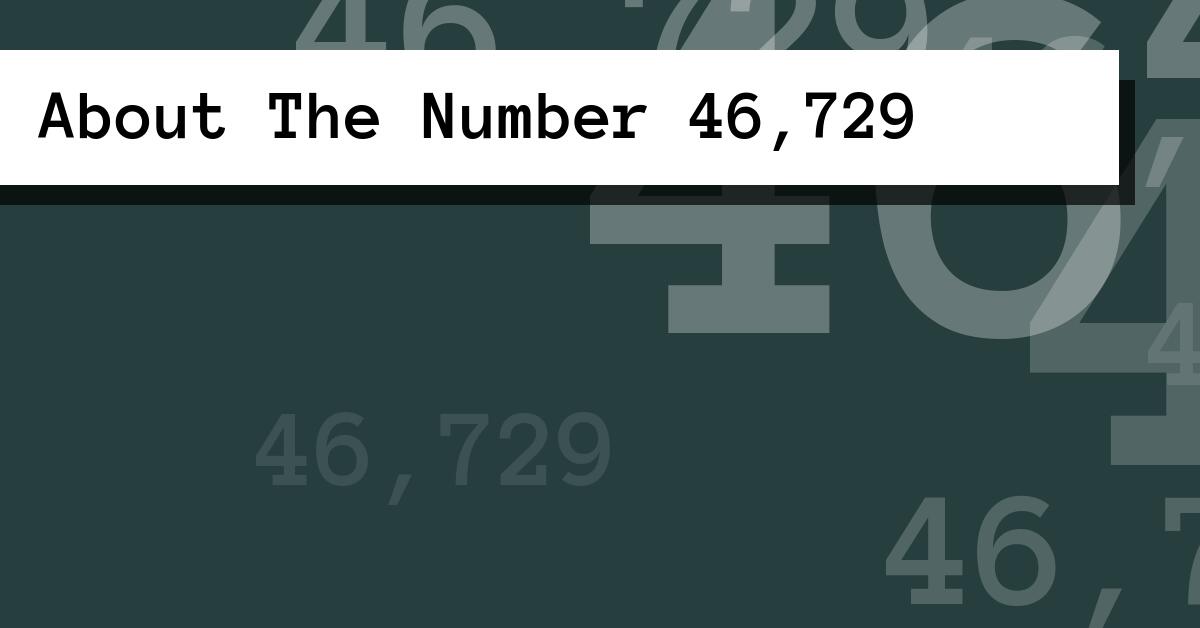About The Number 46,729